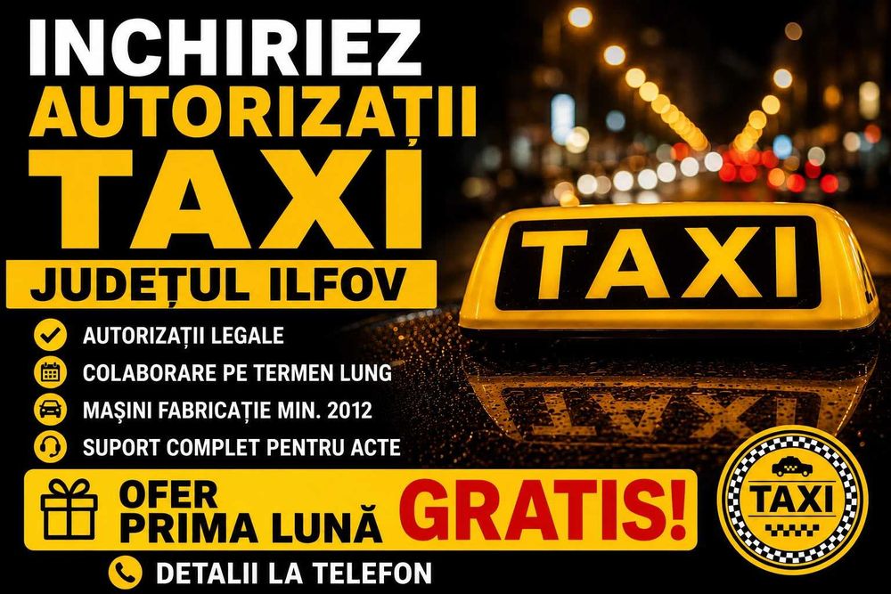 Inchiriez autorizatii taxi pe Judetul Ilfov | Gratis prima luna
