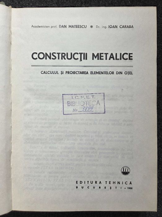 CONSTRUCTII METALICE - Calcului si Proiectarea Elementelor din Otel - Mateescu, Caraba