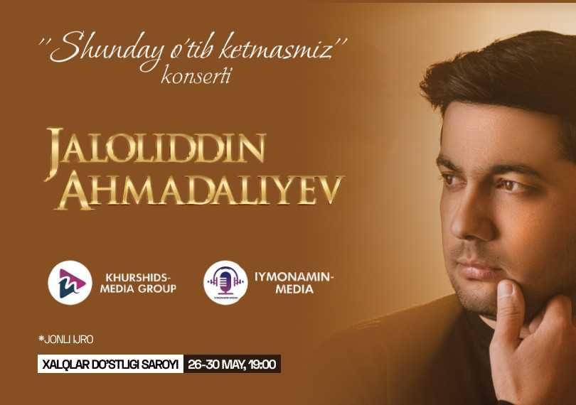 Жалолиддин Аҳмадалиев консертига олди қаторлардан билетлар мавжуд