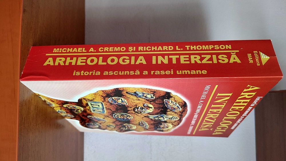 Michael A. Cremo & Richard L. Thompson - Arheologia interzisa.