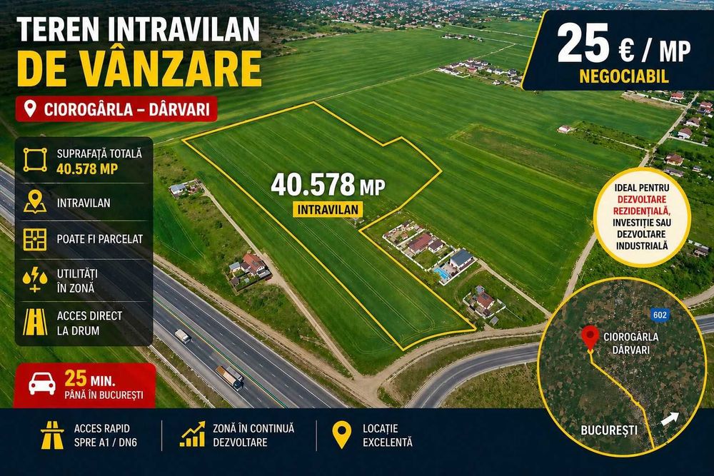 Teren intravilan 40.578 mp Ciorogârla-Dârvari | 25 €/mp | Ideal dezvoltare