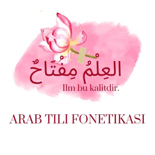 Arab tili fonetikasi va boshlang'ich grammatika