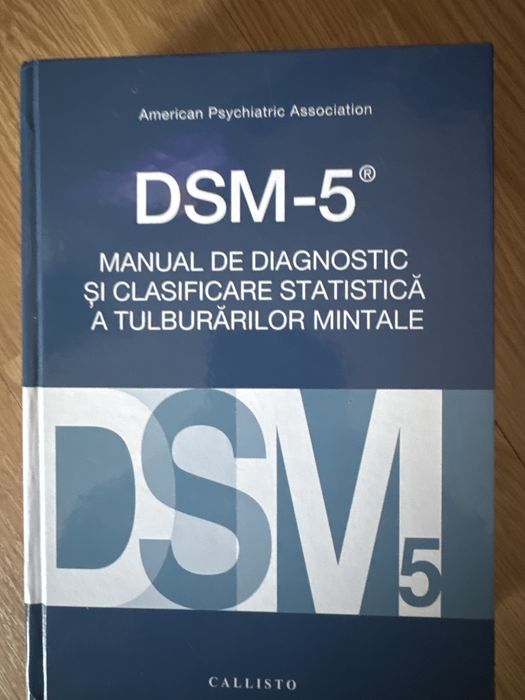 DSM-5 - Manual de Diagnostic si Clasificare Statistica a Tulburarilor Mintale 2016