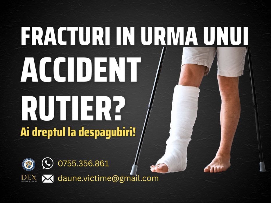 Fractură din Accident? Spitalizare după Accident?Obține Despăgubiri!