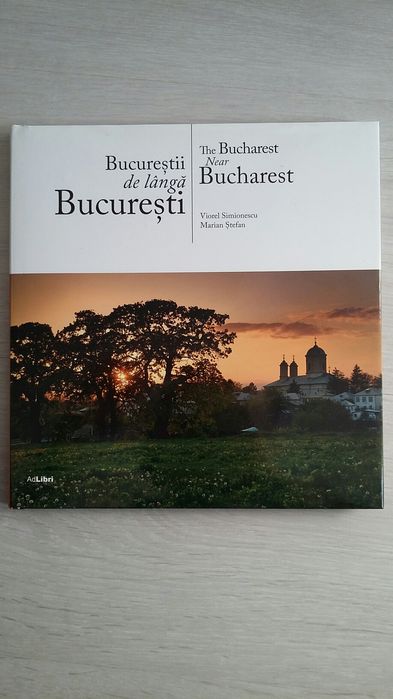 Bucurestii de langa Bucuresti (ghid turistic romana - engleza) carte