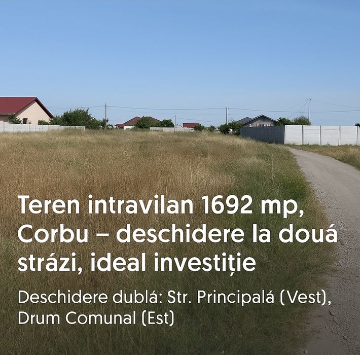 Teren intravilan1.692mp,Corbu-deschidere două străzi,ideal investiție