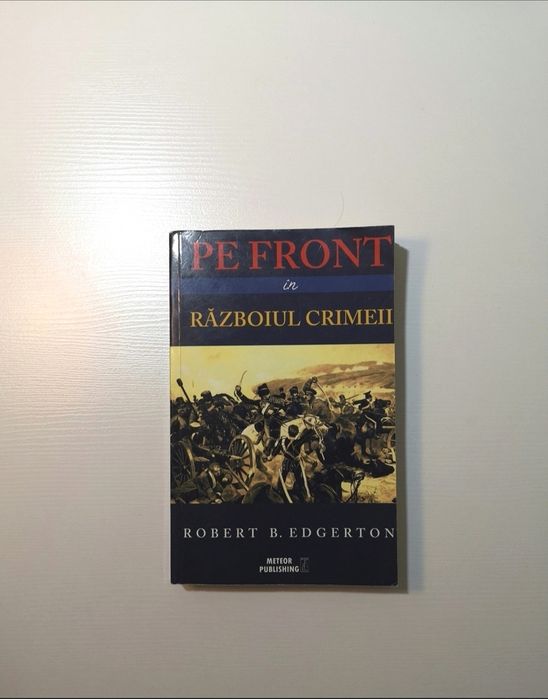 Pe Front în Războiul Crimeii  - Robert Edgerton