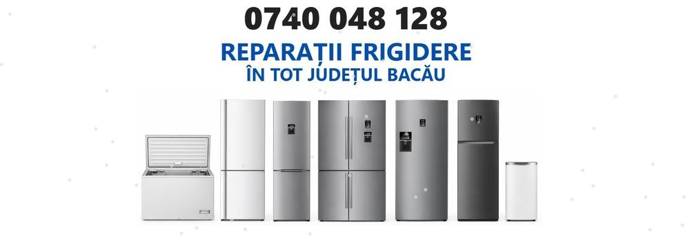Reparații Frigidere în tot județul Bacău