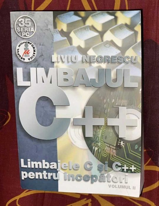 Liviu Negrescu / Limbajul C++. Limbajele C si C++ pentru incepatori
