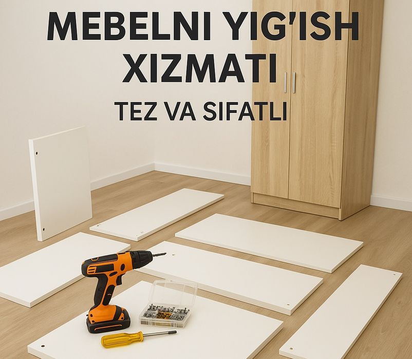 Xizmat: Mebelni sochib-yig‘ish xizmati | Tez, sifatli, arzon