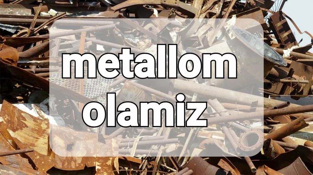 Metallom olamiz yuqori narxda