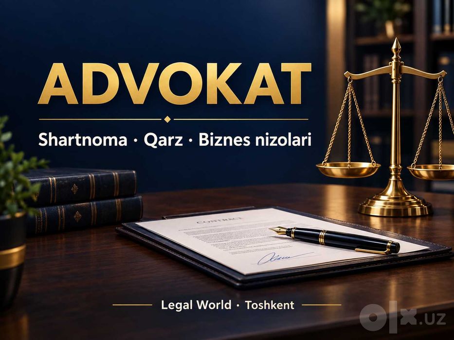 Advokat: shartnoma, qarz, biznes nizolari - Toshkent