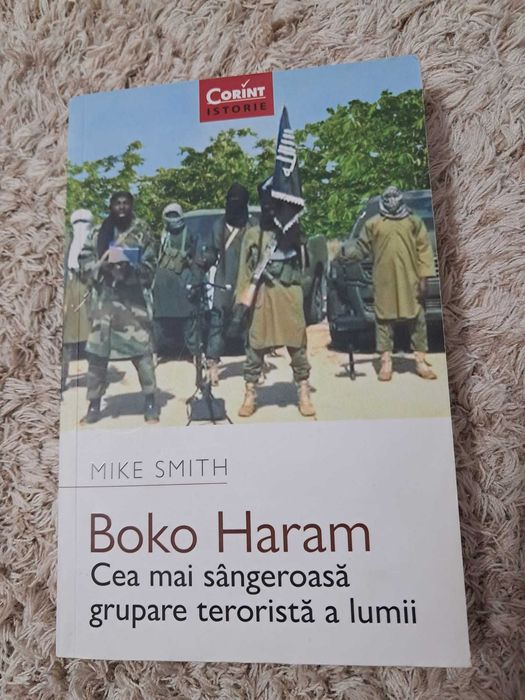 Boko Haram. Cea mai sangeroasa grupare terorista a lumii