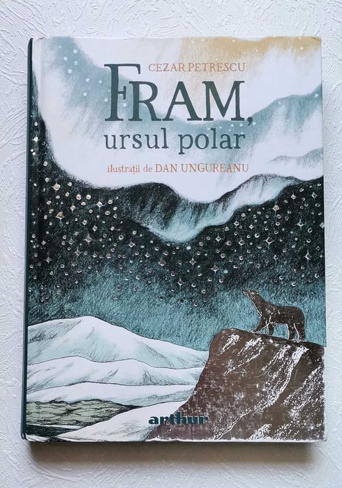Fram, ursul polar Cezar Petrescu Editura Arthur Copertă cartonată Noua