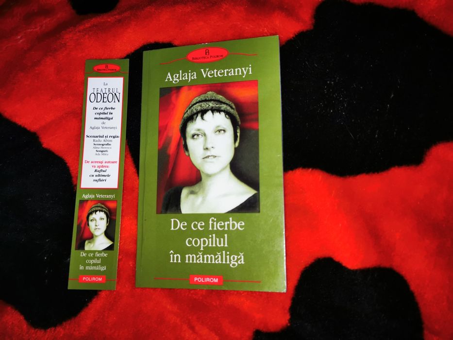 set două exemplare Aglaya Veteranyi De ce fierbe copilul în mămăligă