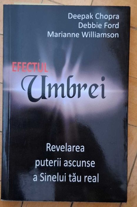Efectul umbrei de Marianne Williamson, Dr. Deepak Chopra, Debbie Ford