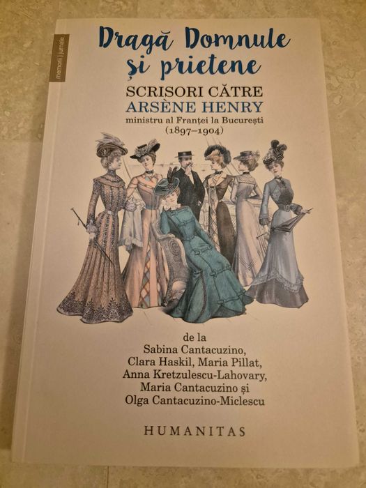 Vând cartea Draga domnule si prietene - Scrisori catre Arsene  Henry