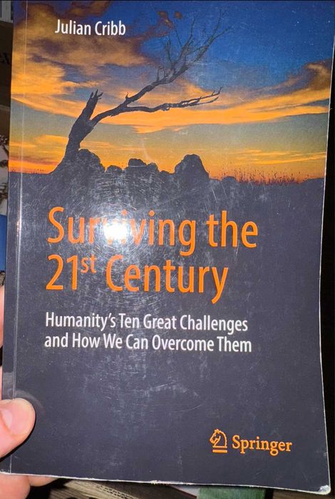Julian Cribb – Surviving the 21st Century (Springer, stare bună)
