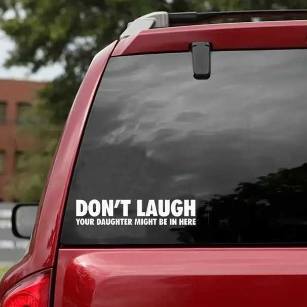 Стикер "Don`t laugh your daughter might be in here"