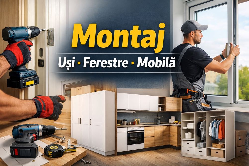 Montaj uși, ferestre și mobilă