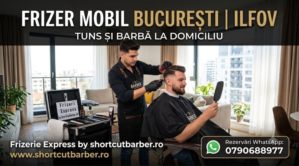 Frizer Mobil la Domiciliu București / Ilfov | Tuns și Barbă