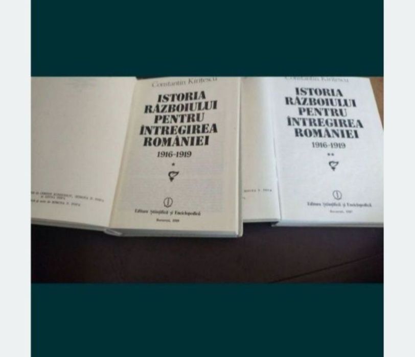 Istoria razboiului pt întregirea Romaniei- Constantin Kiritescu
