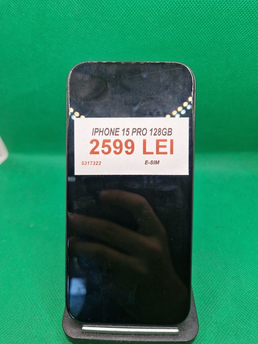 iPhone 15 PRO 128GB E-SIM •Amanet Lazar Crangasi• 53173