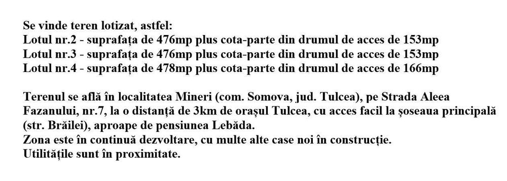 Se vinde teren lotizat în localitatea Mineri aproape de pensiunea Lebăda.