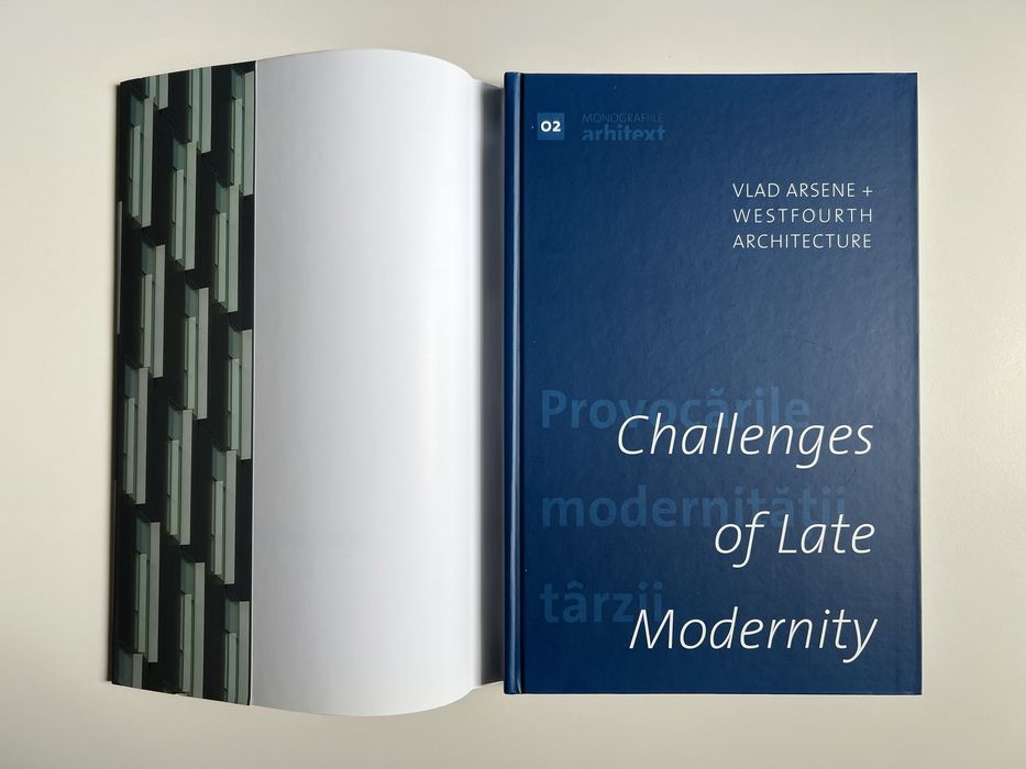 Provocarile Modernitatii Tarzii - Vlad Arsene + Westfourth Architecture