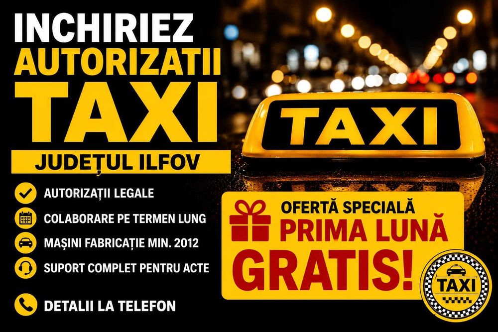Inchiriez autorizatii taxi pe Judetul Ilfov | Gratis prima luna