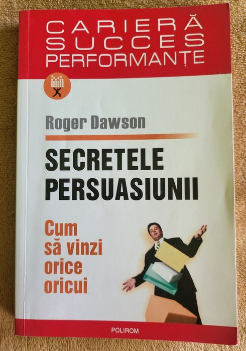 Secretele persuasiunii - Roger Dawson