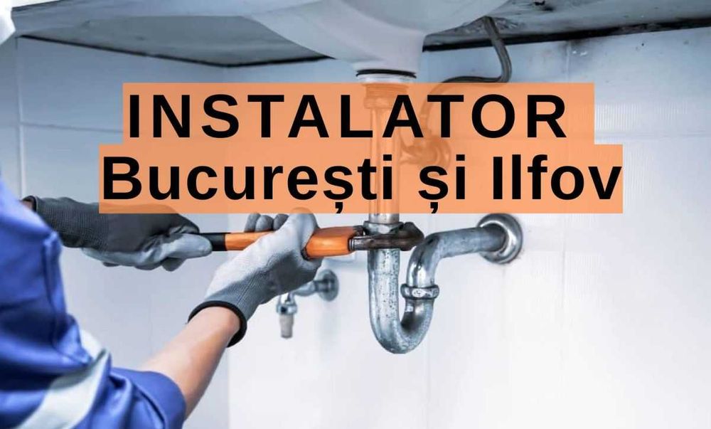 Instalator autorizat Bucuresti - Ilfov sanitare termice