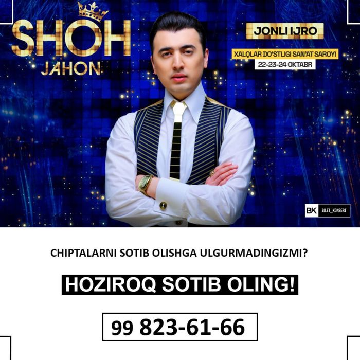 SHOHJAHON JO'RAYEV konsertiga biletlar bor