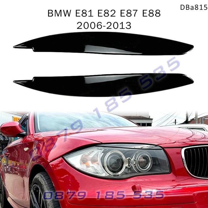Вежди за фарове BMW 1 E81 E82 E87 E88 06-13 бмв 1 серия е81 е82 е87