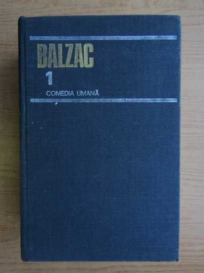 Carte - Honore de Balzac - „Comedia Umană”   volum 1