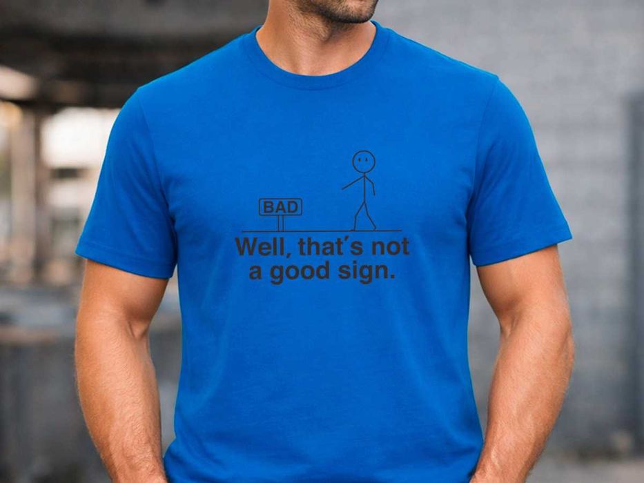 Мъжка синя тениска „Well, That’s Not a Good Sign“