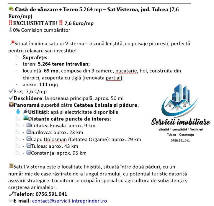 Casă de vânzare cu teren 5.264 mp, Sat. Visterna, Jud Tulcea (7,6 Euro / mp)