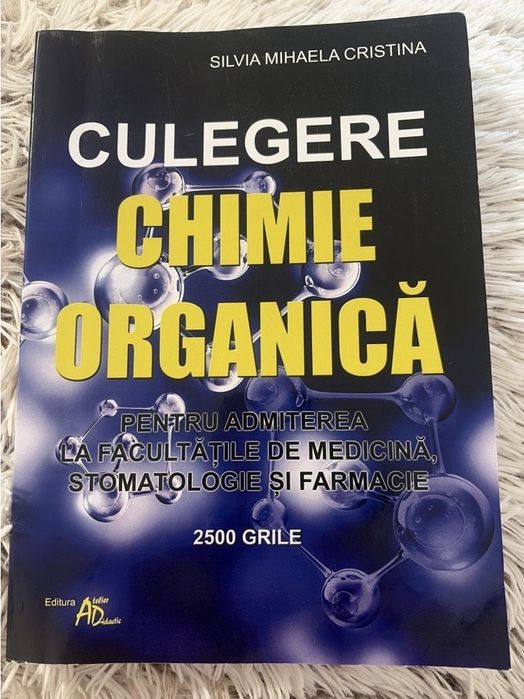 Culegere de chimie organică pentru admiterea la facultățile de medicină, stomatologie și farmacie