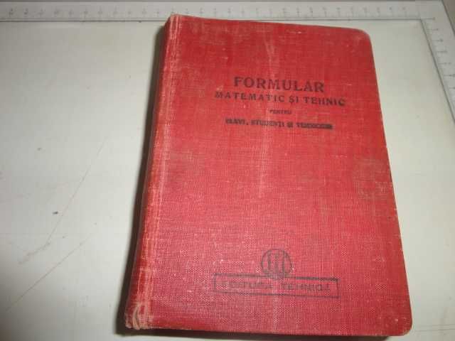 Formular matematic si tehnic     pentru elevi studenti si tehnicieni