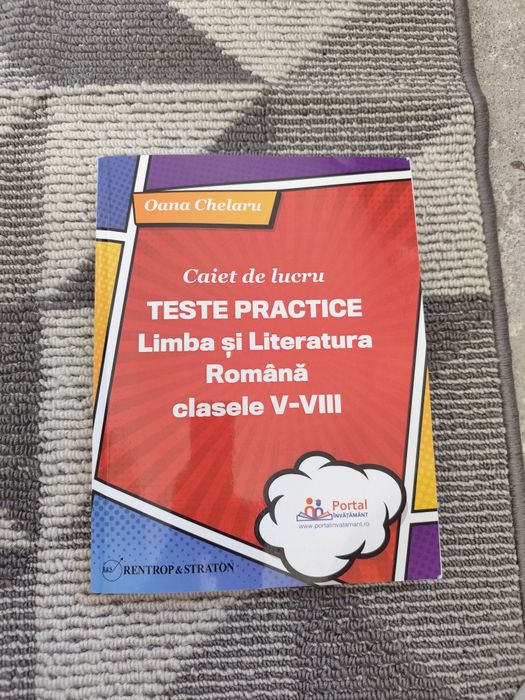 Caiet de lucru Teste practice. Limba și literatura română clasele V-VIII