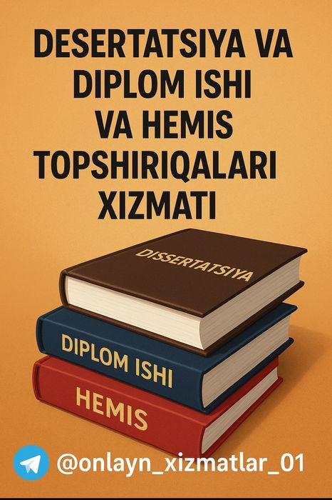 Diplom ishi va desertatsiya kurs ishi
Sizga quyidagi xizmatlarni takli