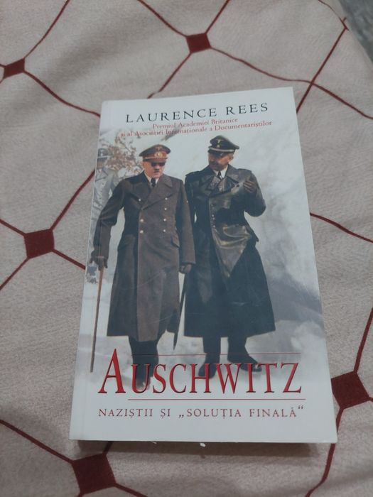 Laurence Rees Auschwitz Nazistii si Solutia finala