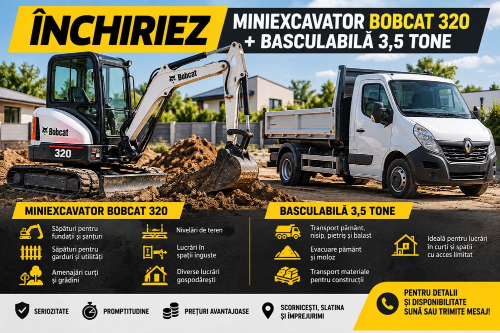 Închiriez miniexcavator Bobcat 320 și basculabilă 3,5 tone