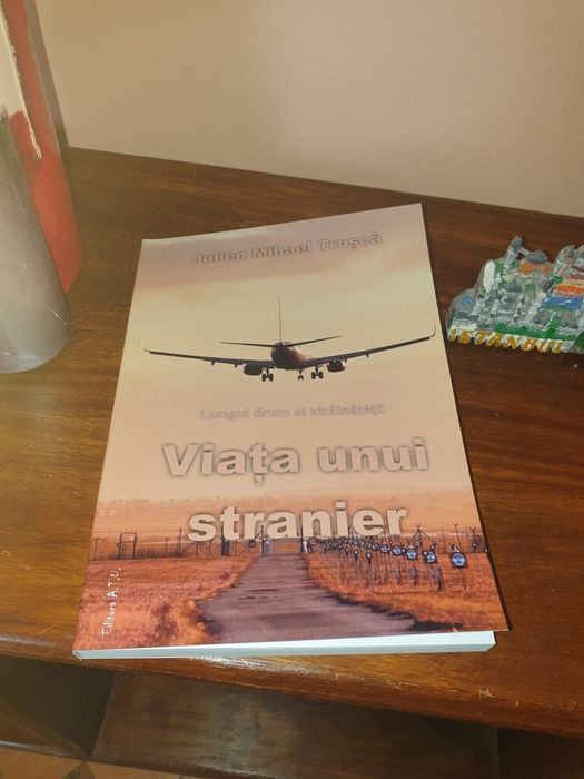 Viața unui stranier - Lungul drum al Străinătății  Trușcă  Julien  Mih