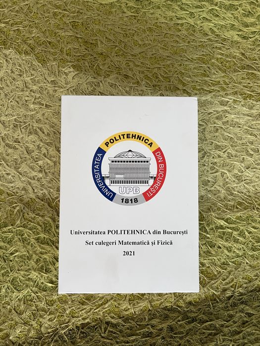 Culegeri Mate Fizica Politehnica 2021