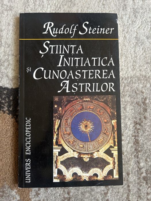 Carte Știința Inițiatică și Cunoașterea Aștrilor - Rudolf Steiner (Univers Enciclopedic)