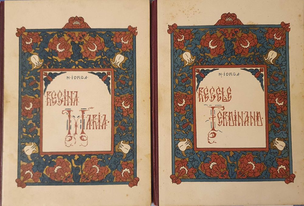 Nicolae Iorga, Regele Ferdinand. Regina Maria. Cu prilejul Incoronarii, Atelierele grafice SOCEC, 1923 (carte rara editie princeps bibliofilie)