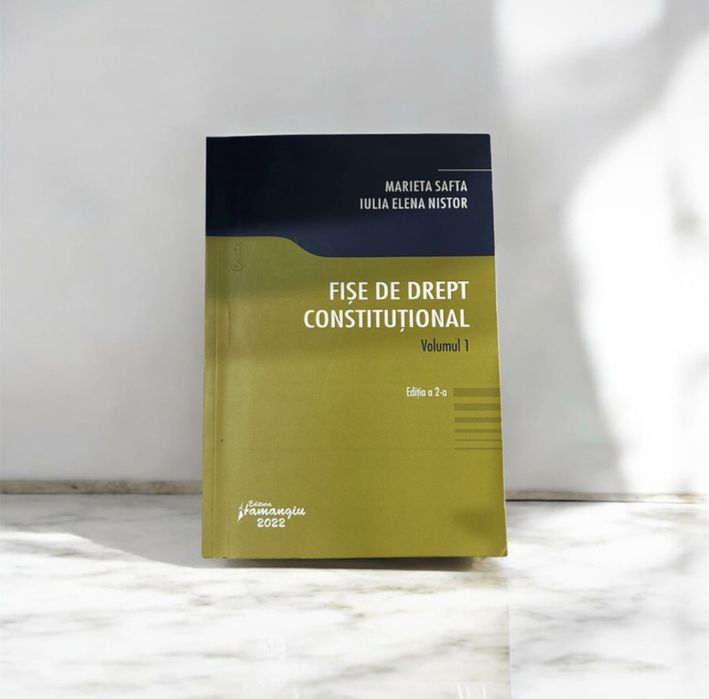 Fişe de drept constituțional Volumul 1, ediția 2 - Marieta Safta, lulia Elena Nistor