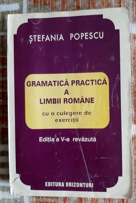 Gramatica practica a Limbii Romane cu o culegere de exercitii, Ed. V