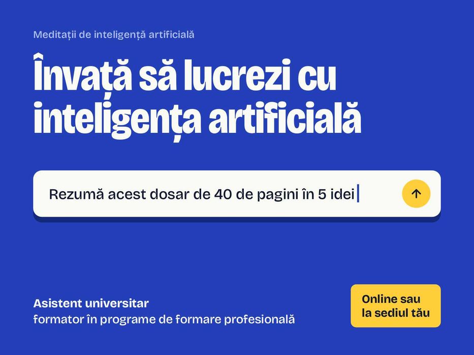 Învață AI: economisești ore de muncă zilnic